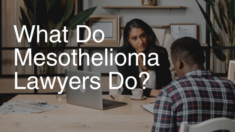 What Do Mesothelioma Lawyers Do?