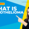 Do You Know: What is Mesothelioma?